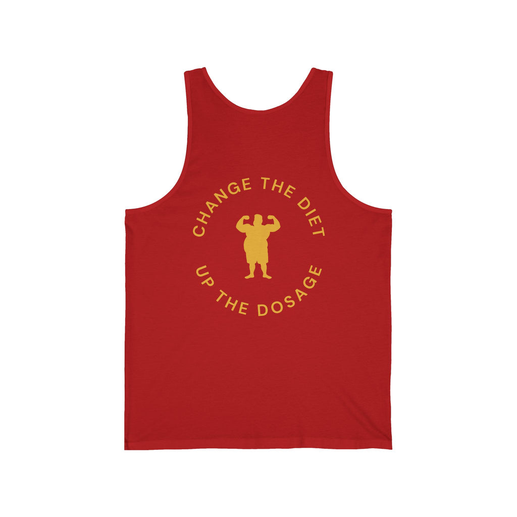 Change the Diet, Up the Dosage | Fitness Tank Top